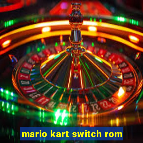 mario kart switch rom